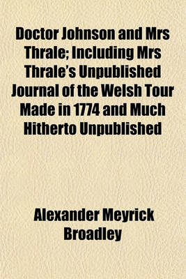 Book cover for Doctor Johnson and Mrs Thrale; Including Mrs Thrale's Unpublished Journal of the Welsh Tour Made in 1774 and Much Hitherto Unpublished