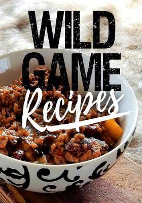 Book cover for Wild Game Recipes