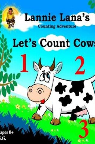 Cover of Lannie Lana's Counting Adventure Let's Count Cows!