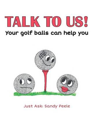 Book cover for TALK TO US! Your golf balls can help you