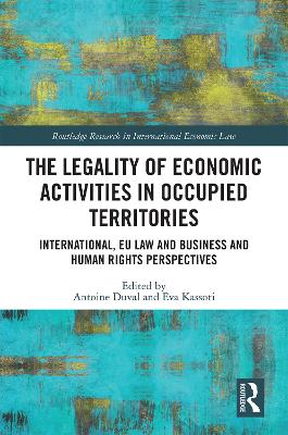 Book cover for The Legality of Economic Activities in Occupied Territories