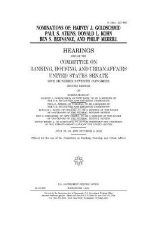 Cover of Nominations of Harvey J. Goldschmid, Paul S. Atkins, Donald L. Kohn, Ben S. Bernanke, and Philip Merrill