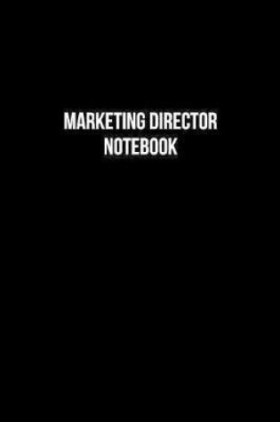 Cover of Marketing Director Notebook - Marketing Director Diary - Marketing Director Journal - Gift for Marketing Director