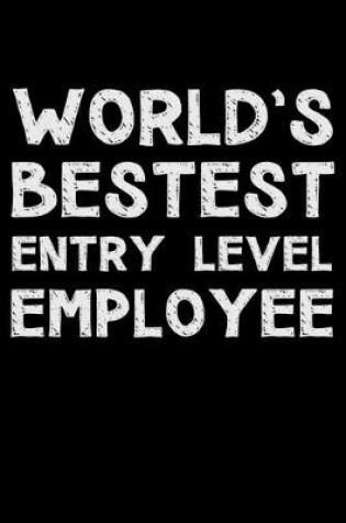 Cover of World's bestest entry level employee