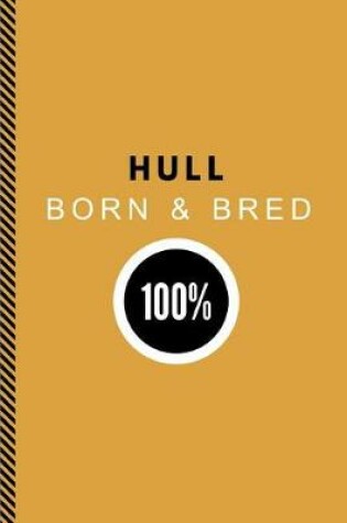 Cover of Hull Born & Bred 100%