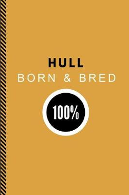 Book cover for Hull Born & Bred 100%