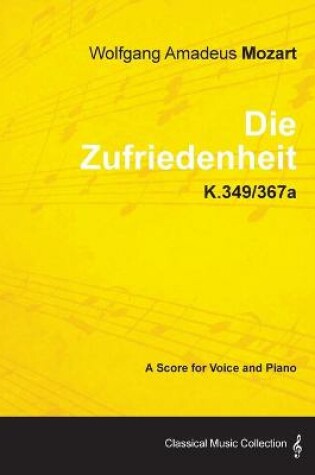 Cover of Wolfgang Amadeus Mozart - Die Zufriedenheit - K.349/367a - A Score for Voice and Piano