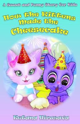 Book cover for How the Kittens Made the Cheesecake