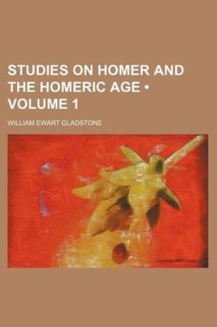 Cover of Studies on Homer and the Homeric Age (Volume 1)