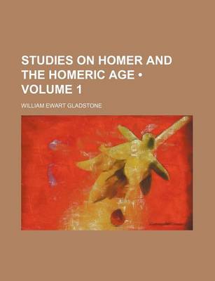 Book cover for Studies on Homer and the Homeric Age (Volume 1)