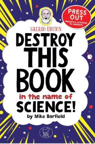 Cover of Destroy This Book In The Name of Science: Galileo Edition