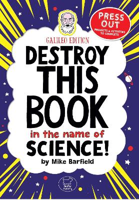 Cover of Destroy This Book In The Name of Science: Galileo Edition