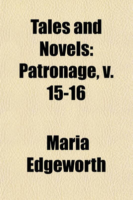 Book cover for Tales and Novels (Volume 7); Patronage, V. 15-16
