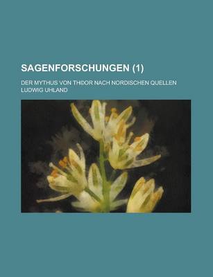 Book cover for Sagenforschungen; Der Mythus Von Th(c)or Nach Nordischen Quellen (1 )