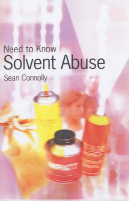 Book cover for Need to Know: Solvent Abuse