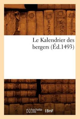 Book cover for Le Kalendrier Des Bergers (Éd.1493)