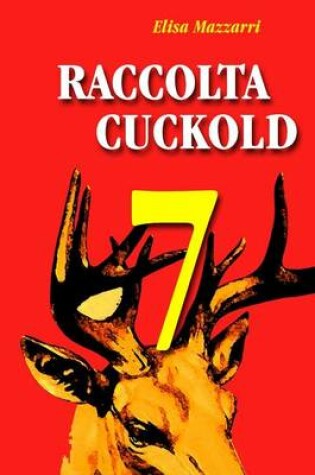 Cover of Raccolta Cuckold 7