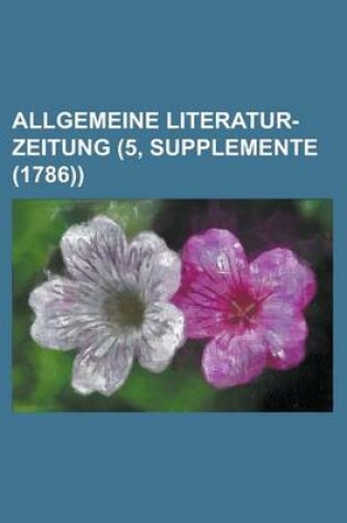 Cover of Allgemeine Literatur-Zeitung (5, Supplemente (1786))