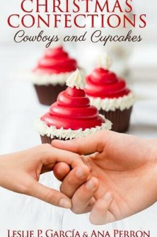 Cover of Christmas Confections, Cowboys, and Cupcakes