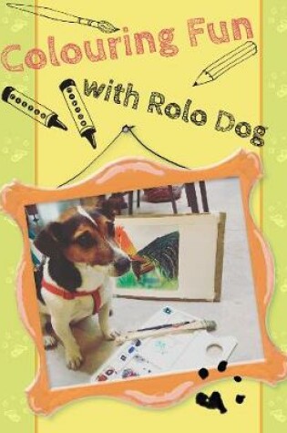 Cover of Colouring Fun with Rolo Dog