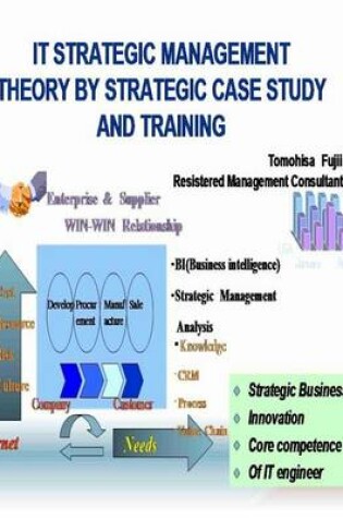 Cover of IT strategic management theory by strategic case study and training