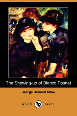 Book cover for The Shewing-Up of Blanco Posnet (Dodo Press)