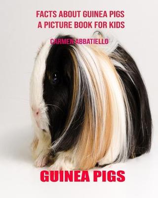 Book cover for Facts About Guinea pigs A Picture Book For Kids