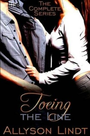 Cover of Toeing the Line (the Complete Serial)
