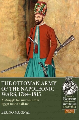 Cover of The Ottoman Army of the Napoleonic Wars, 1798-1815