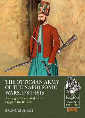 Book cover for The Ottoman Army of the Napoleonic Wars, 1798-1815