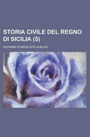 Cover of Storia Civile del Regno Di Sicilia (5)