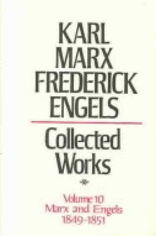 Cover of Collected Works of Karl Marx & Frederick Engels - General Works Volume Ten