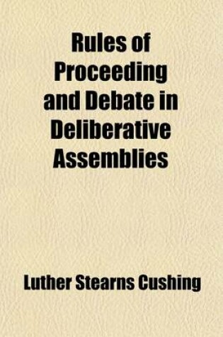 Cover of Rules of Proceeding and Debate in Deliberative Assemblies