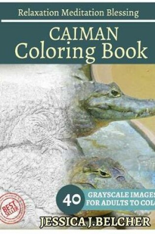 Cover of Caiman Coloring Book for Adults Relaxation Meditation Blessing