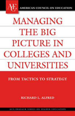 Book cover for Managing the Big Picture in Colleges and Universities