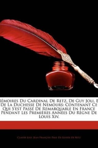 Cover of Memoires Du Cardinal de Retz, de Guy Joli, Et de La Duchesse de Nemours