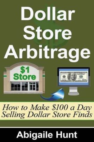 Cover of Dollar Store Arbitrage