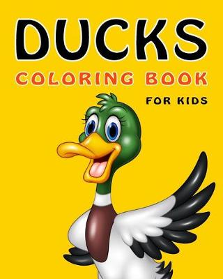 Book cover for Ducks Coloring Book For Kids