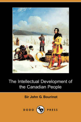 Book cover for The Intellectual Development of the Canadian People (Dodo Press)