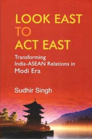 Cover of Look East to Act East