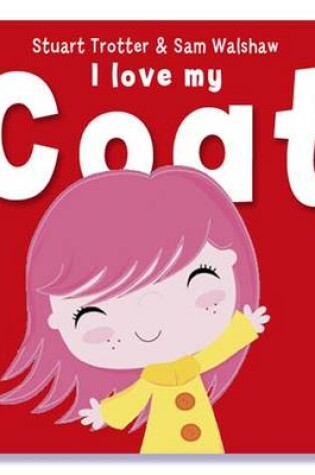 Cover of I Love My Coat