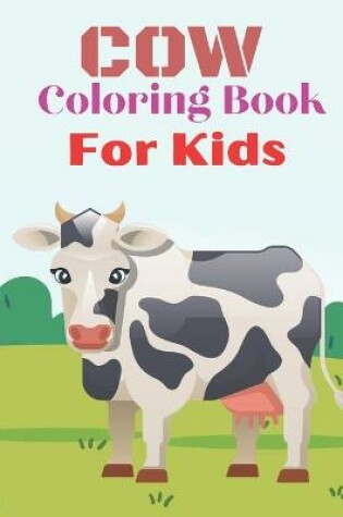 Cover of Cow Coloring Book For Kids