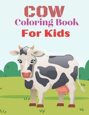 Book cover for Cow Coloring Book For Kids