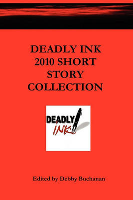 Book cover for Deadly Ink 2010 Short Story Collection