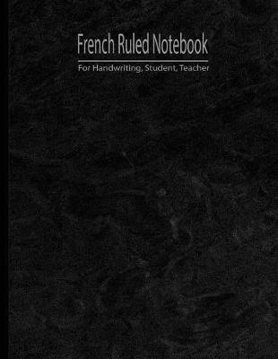 Book cover for French Ruled Notebook for Handwriting Student, Teacher