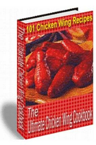 Cover of The Ultimate Chicken Wing Cookbook