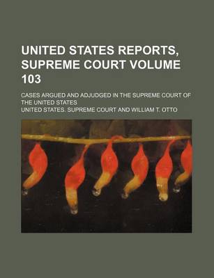 Book cover for Reports of the Supreme Court of the United States Volume 103