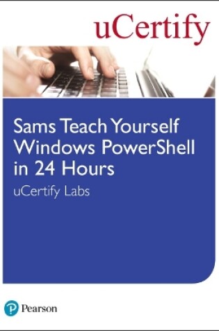 Cover of Sams Teach Yourself Windows PowerShell in 24 Hours uCertify Labs Student Access Card