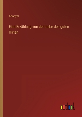 Book cover for Eine Erzählung von der Liebe des guten Hirten