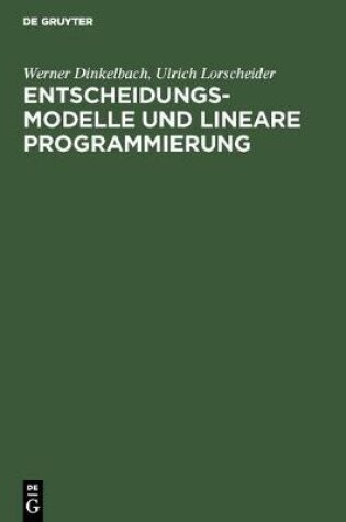 Cover of Entscheidungsmodelle Und Lineare Programmierung